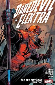 DAREDEVIL and ELEKTRA by CHIP ZDARSKY VOL. 2: the RED FIST SAGA PART TWO by Chip Zdarsky