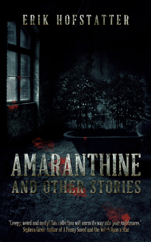 Amaranthine and Other Stories by Erik Hofstatter