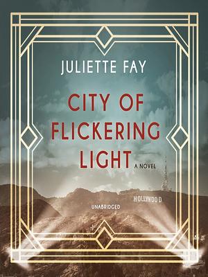 City of Flickering Light by Juliette Fay