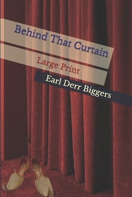 Behind That Curtain: Large Print by Earl Derr Biggers