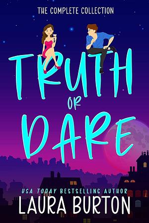 Truth or Dare: A Sweet Romantic Comedy Collection by Laura Burton