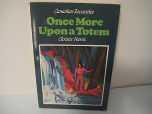 Once More upon a Totem by Christie Harris