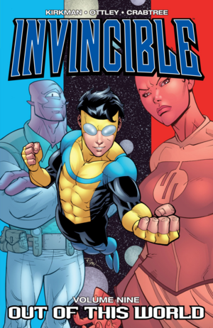 Invincible, Vol. 9: Out of This World by Robert Kirkman