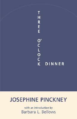 Three O'Clock Dinner by Barbara L. Bellows, Josephine Pinckney