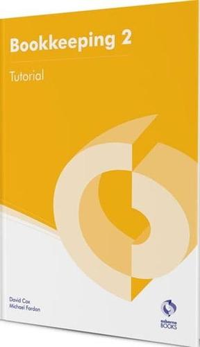 Bookkeeping 2 Tutorial, Volume 2 by Michael Fardon, David Cox