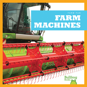 Farm Machines by Tessa Kenan