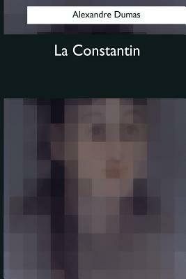 La Constantin by Alexandre Dumas