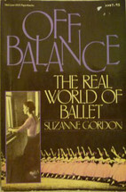 Off Balance: The Real World of Ballet by Suzanne Gordon