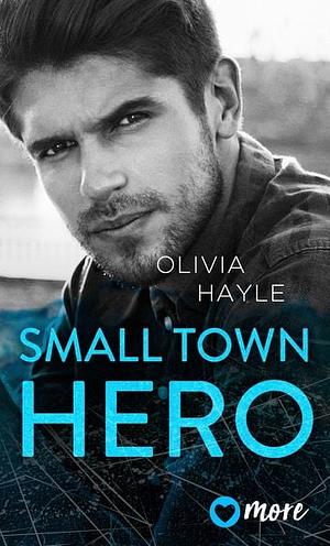 Small Town Hero by Olivia Hayle