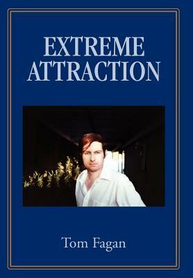 Extreme Attraction by Tom Fagan