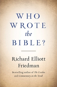 Who Wrote the Bible? by Richard Friedman