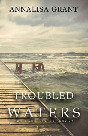 Troubled Waters by AnnaLisa Grant