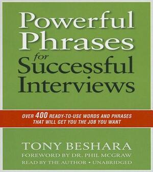 Powerful Phrases for Successful Interviews: Over 400 Ready-To-Use Words and Phrases That Will Get You the Job You Want by 