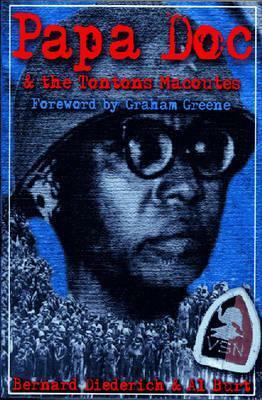 Papa Doc & the Tontons Macoutes by Bernard Diederich, Al Burt