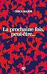 La prochaine fois, peut-être... - la comédie romantique la plus émouvante de l'année - VF Maybe next time by Cesca Major
