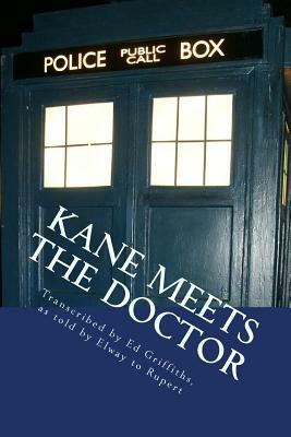 Kane and the Doctor by Ed Griffiths