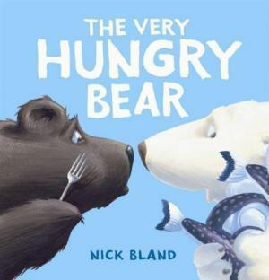 The Very Hungry Bear by Nick Bland
