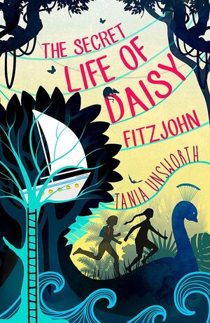 The Secret Life of Daisy Fitzjohn by Tania Unsworth