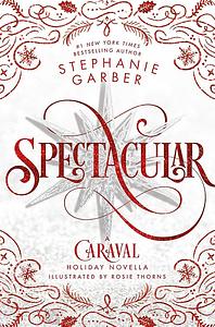 Spectacular by Stephanie Garber