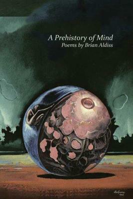A Prehistory of Mind by Brian Aldiss