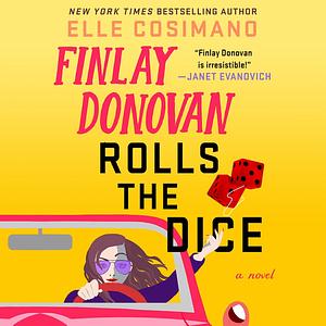 Finlay Donovan Rolls the Dice by Elle Cosimano