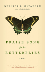 Praise Song for the Butterflies by Bernice L. McFadden