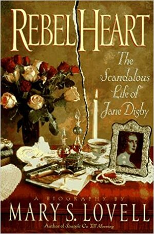 Rebel Heart: The Scandalous Life of Jane Digby by Mary S. Lovell