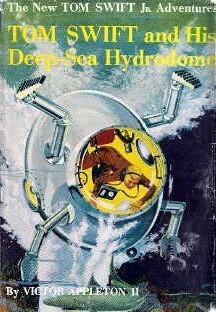 Tom Swift and His Deep-Sea Hydrodome by Victor Appleton II