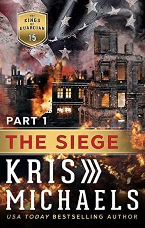The Siege Book 1  by Kris Michaels