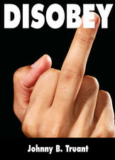 Disobey by Johnny B. Truant