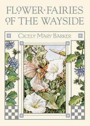 Flower Fairies of the Wayside by Cicely Mary Barker