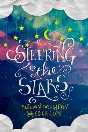 Steering the Stars by Autumn Doughton, Erica Cope