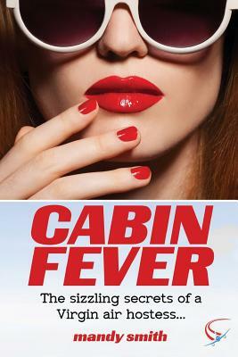 Cabin Fever: The sizzling secrets of a Virgin air hostess by Nicola Stow, Mandy Smith