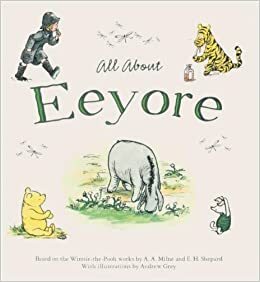 All About Eyeyore by E.H. Shepard, A.A. Milne