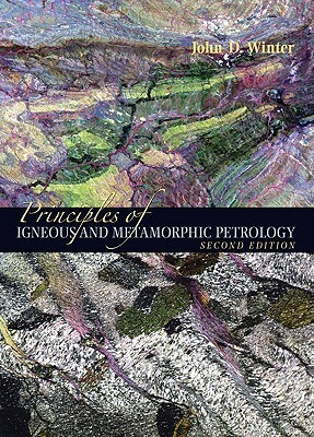Principles of Igneous and Metamorphic Petrology by John Winter