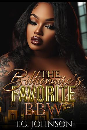 The billionaires favorite bbw by T.C. Johnson