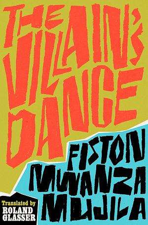 The Villain's Dance by Fiston Mwanza Mujila