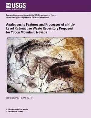 Analogues to Features and Processes of a High-Level Radioactive Waste Repository Proposed for Yucca Mountain, Nevada by U. S. Department of the Interior