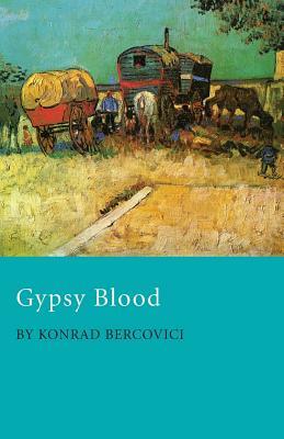 Gypsy Blood by Konrad Bercovici