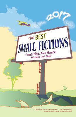 The Best Small Fictions 2017 by 