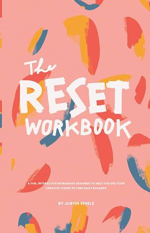 The Reset Workbook by Justin Shiels