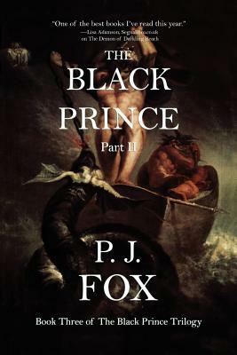 The Black Prince: Part II by P. J. Fox