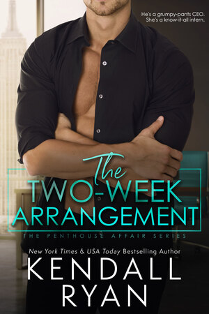 The Two-Week Arrangement by Kendall Ryan