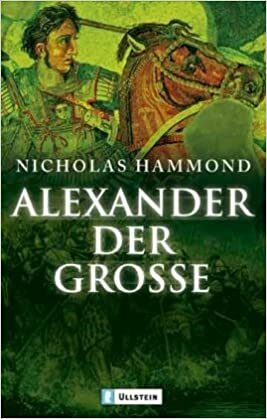 Alexander der Grosse: Feldherr und Staatsmann by N.G.L. Hammond, Martin Pfeiffer