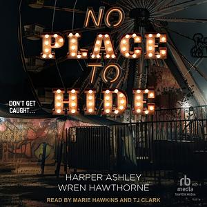 No Place to Hide by Harper Ashley, Wren Hawthorne