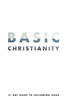 Basic Christianity: A 21 Day Guide to Following Jesus by Jessi Green, Parker Green