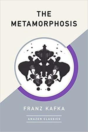 The Metamorphosis (AmazonClassics Edition) by Franz Kafka