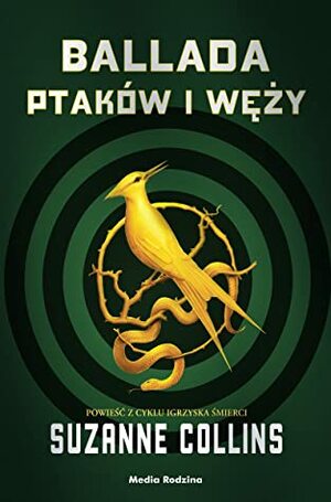 Ballada ptaków i węży by Piotr Budkiewicz, Suzanne Collins, Małgorzata Hesko-Kołodzińska