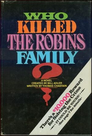 Who Killed The Robins Family?: And Where, And When, And How, And Why, Did They Die? by Bill Adler, Thomas Chastain