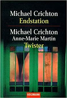Endstation / Twister by Anne-Marie Martin, Michael Crichton